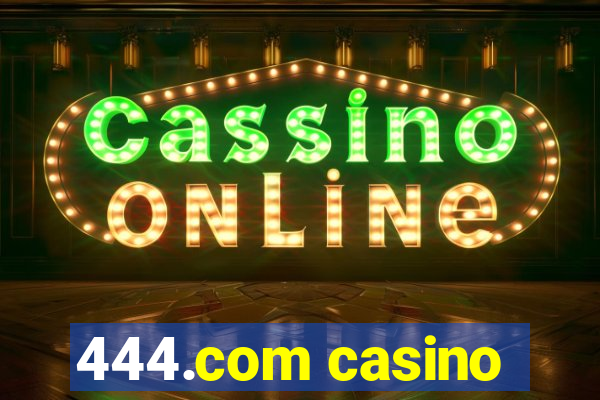 444.com casino